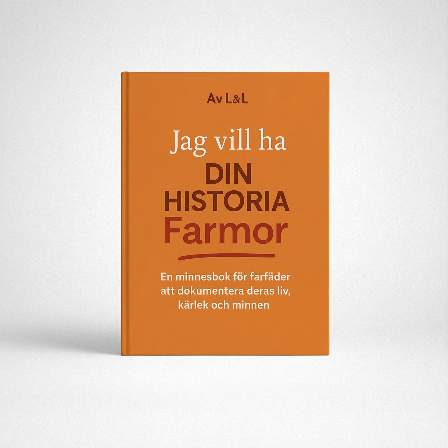 Jag vill ha din historia, farmor – en minnesbok för farmödrar